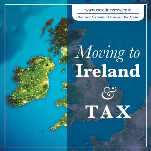 Moving from the UK to Ireland and Your Taxes